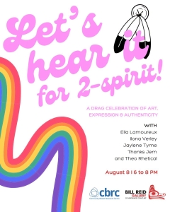 Let's Hear It for 2-Spirit! Bill Reid Gallery Event